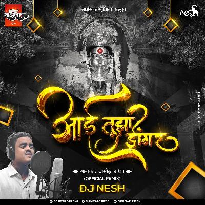 Aai tujha Dongar - DJ NeSH (Official Remix)
